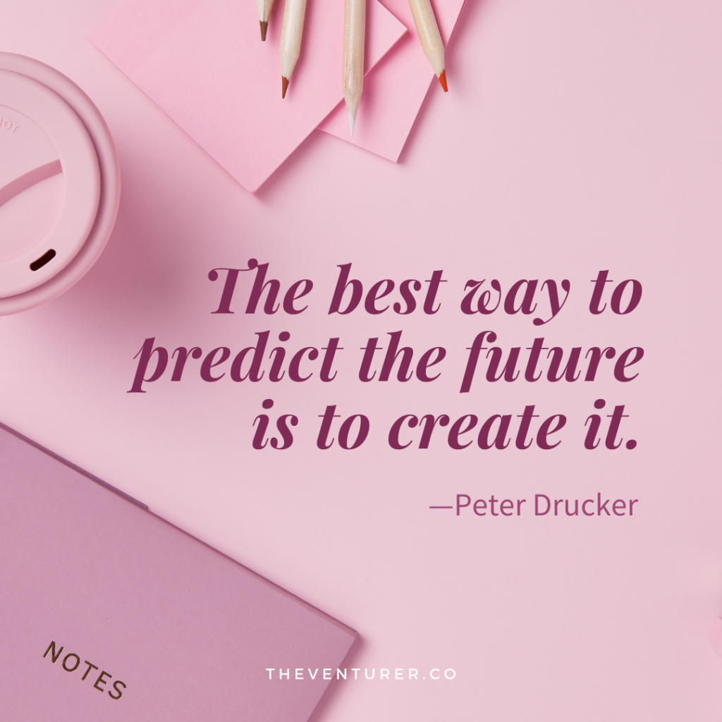 the best way to predict the future is to create it