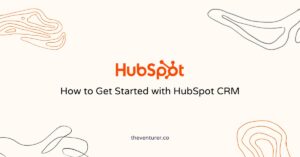 how to get started with hubspot crm